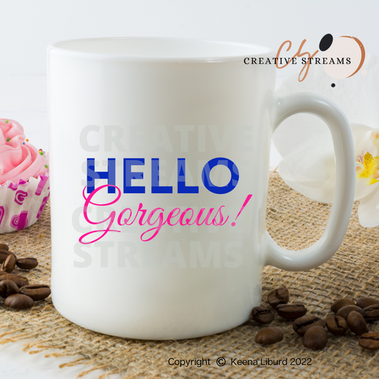 “Hello Gorgeous!” 12oz Ceramic Mug