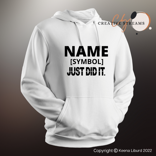 Custom "Just Did It" Unisex Adult Hoodie