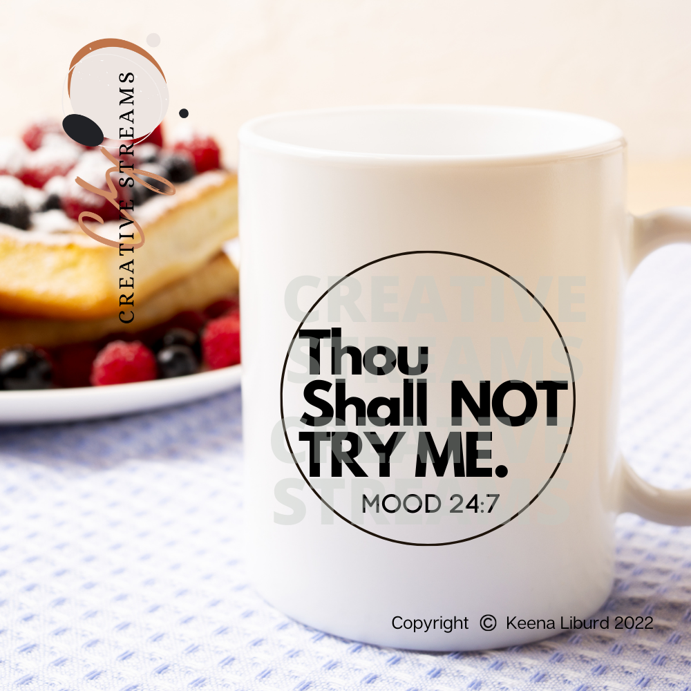 “Thou Shall Not Try Me" 12 oz Ceramic Mug